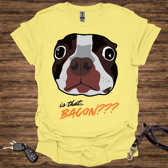 Is that BACON T-Shirt