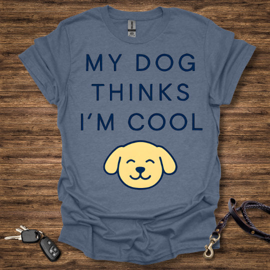 My Dog Thinks I'm Cool