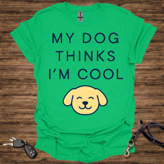 My Dog Thinks I'm Cool