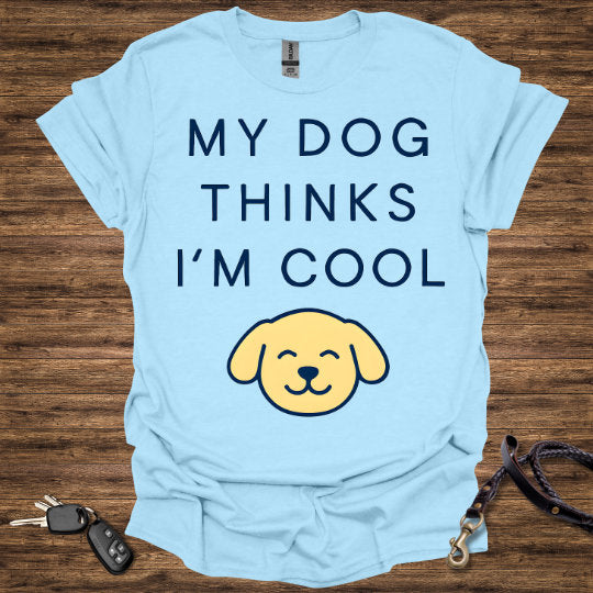 My Dog Thinks I'm Cool