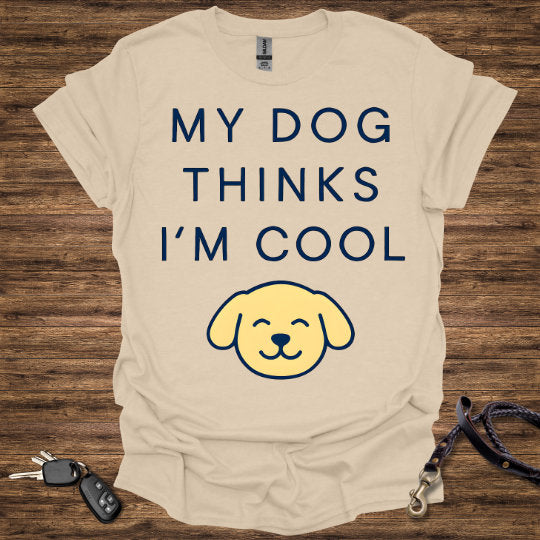 My Dog Thinks I'm Cool