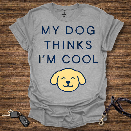 My Dog Thinks I'm Cool