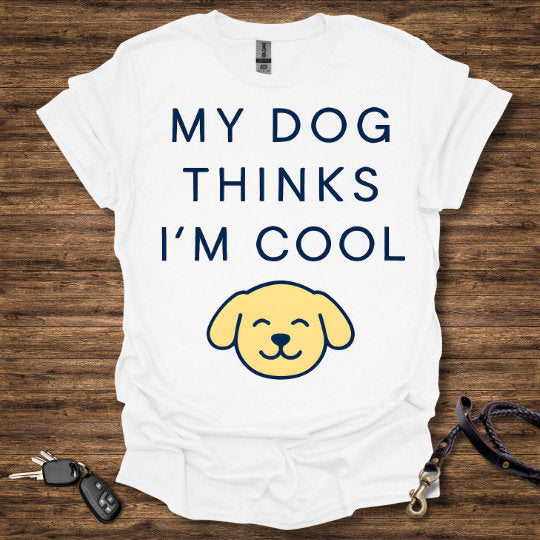 My Dog Thinks I'm Cool