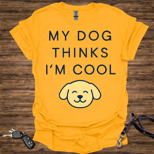 My Dog Thinks I'm Cool