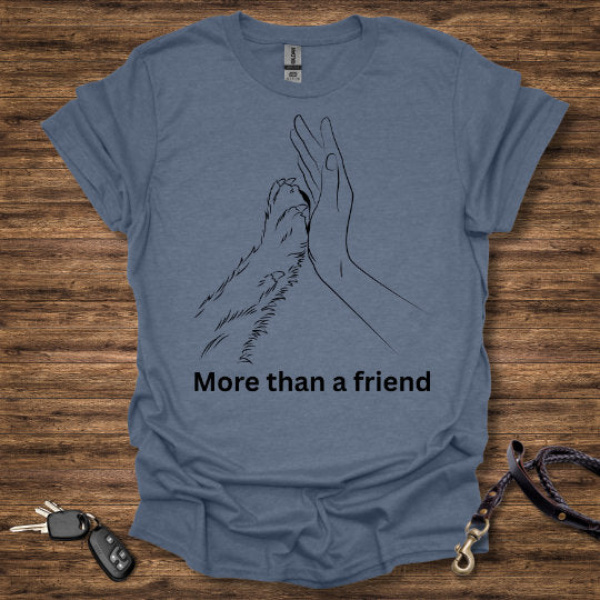 More than a Friend T-Shirt