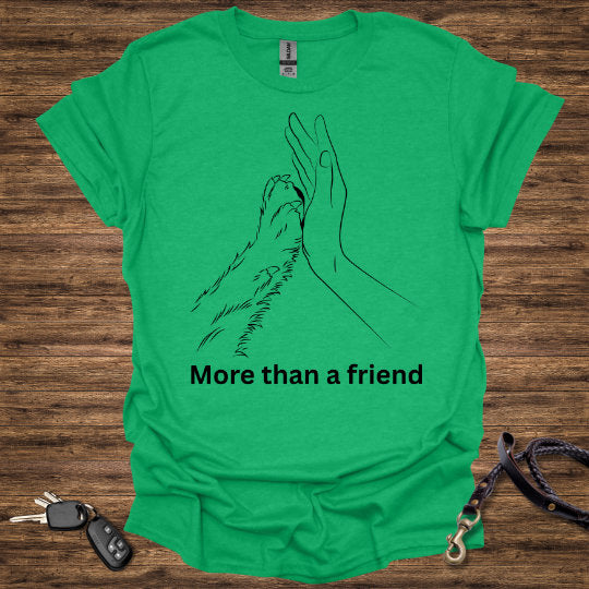 More than a Friend T-Shirt