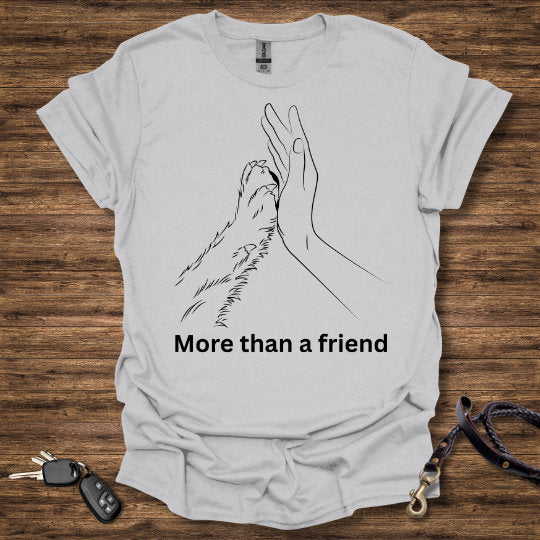 More than a Friend T-Shirt