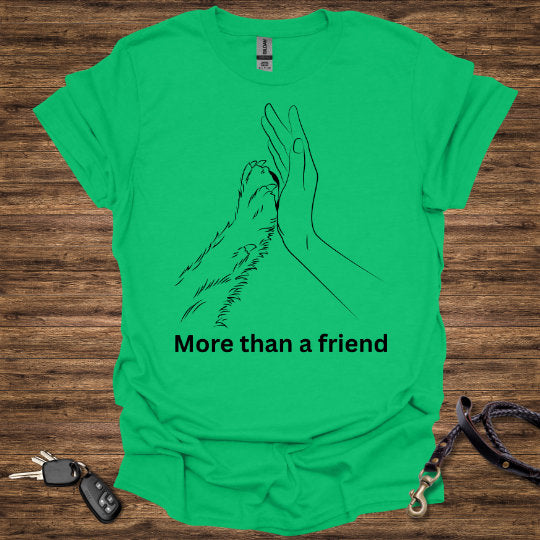 More than a Friend T-Shirt