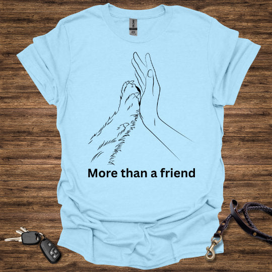 More than a Friend T-Shirt