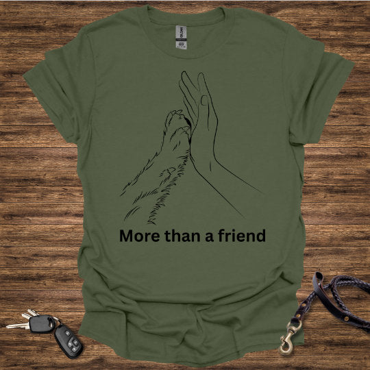 More than a Friend T-Shirt