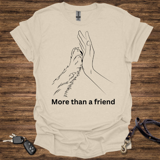 More than a Friend T-Shirt