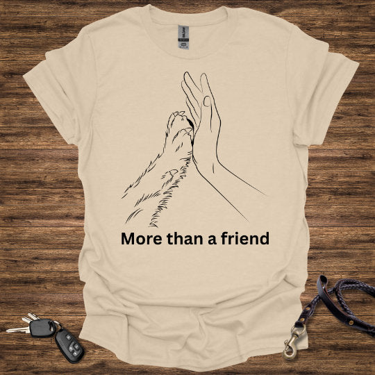 More than a Friend T-Shirt