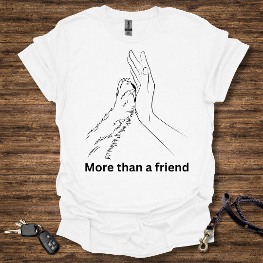More than a Friend T-Shirt